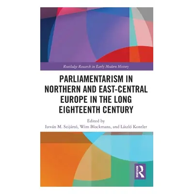 "Parliamentarism in Northern and East-Central Europe in the Long Eighteenth Century: Volume I: R