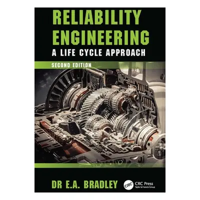 "Reliability Engineering: A Life Cycle Approach" - "" ("Bradley Edgar")