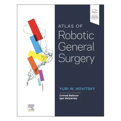 "Atlas of Robotic General Surgery" - "" ("Novitsky Yuri W.")