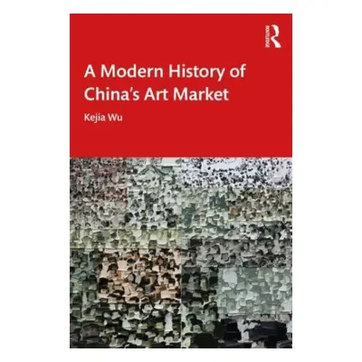 "A Modern History of China's Art Market" - "" ("Wu Kejia")