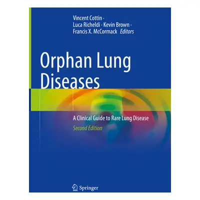 "Orphan Lung Diseases: A Clinical Guide to Rare Lung Disease" - "" ("Cottin Vincent")