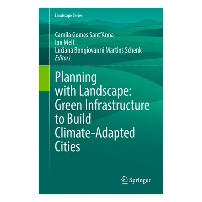 "Planning with Landscape: Green Infrastructure to Build Climate-Adapted Cities" - "" ("Gomes San