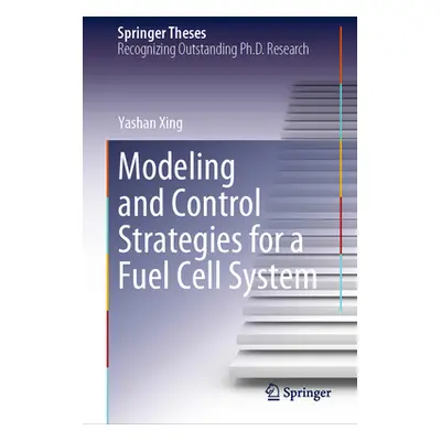 "Modeling and Control Strategies for a Fuel Cell System" - "" ("Xing Yashan")