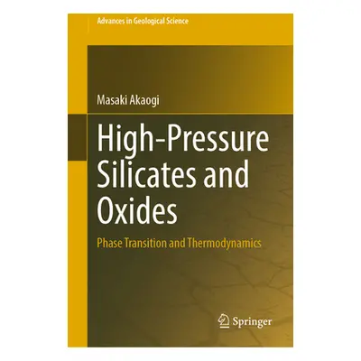 "High-Pressure Silicates and Oxides: Phase Transition and Thermodynamics" - "" ("Akaogi Masaki")