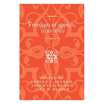 "Freedom of speech, 1500-1850" - "" ("Ingram Robert")