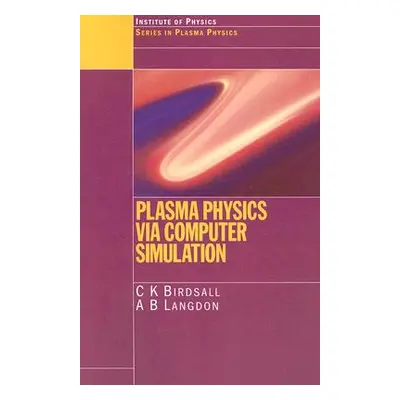 "Plasma Physics Via Computer Simulation" - "" ("Birdsall C. K.")