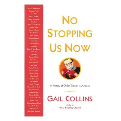 "No Stopping Us Now: The Adventures of Older Women in American History" - "" ("Collins Gail")