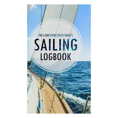 "The Competent Gentleman's Sailing Logbook" - "" ("Gentleman The Competent")