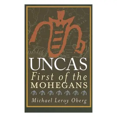 "Uncas: First of the Mohegans" - "" ("Oberg Michael Leroy")