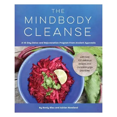 "The Mindbody Cleanse: A 14-Day Detox and Rejuvenation Program from Ancient Ayurveda" - "" ("Bla