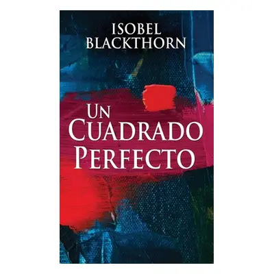 "Un Cuadrado Perfecto" - "" ("Blackthorn Isobel")