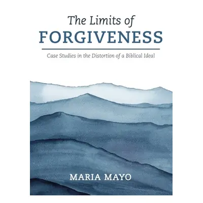 "The Limits of Forgiveness" - "" ("Mayo Maria")