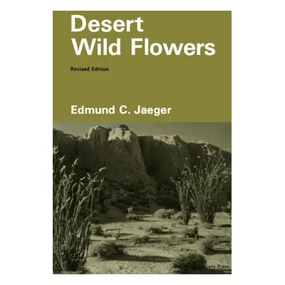 "Desert Wild Flowers (Revised)" - "" ("Jaeger Edmund C.")