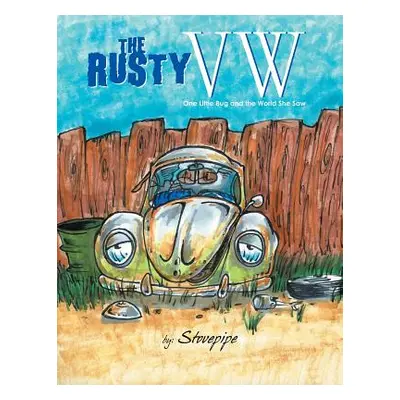 "The Rusty VW: One Little Bug and the World She Saw" - "" ("Stovepipe")