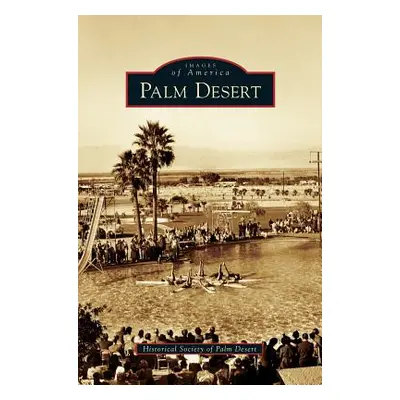 "Palm Desert" - "" ("Historical Society of Palm Desert")