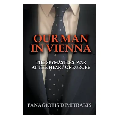 "Our Man in Vienna" - "" ("Dimitrakis Panagiotis")