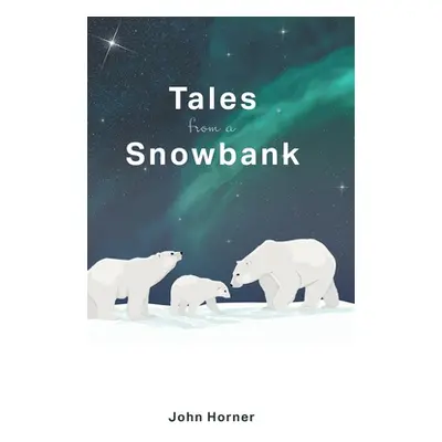 "Tales from a Snowbank" - "" ("Horner John")