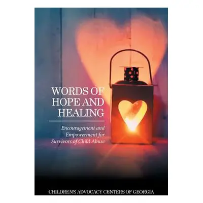 "Words of Hope and Healing: Encouragement and Empowerment for Survivors of Child Abuse" - "" ("C