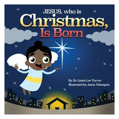 "Jesus, Who Is Christmas Is Born" - "" ("Tarver Linda Lee")