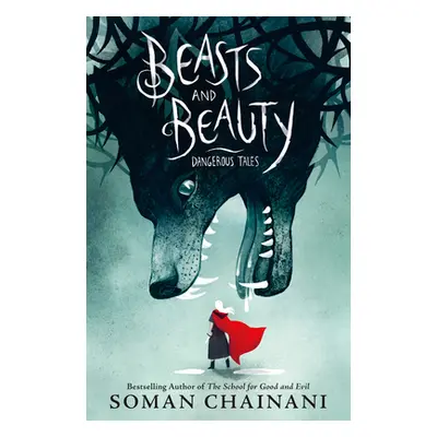 "Beasts and Beauty: Dangerous Tales" - "" ("Chainani Soman")