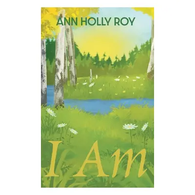 "I Am" - "" ("Roy Ann Holly")