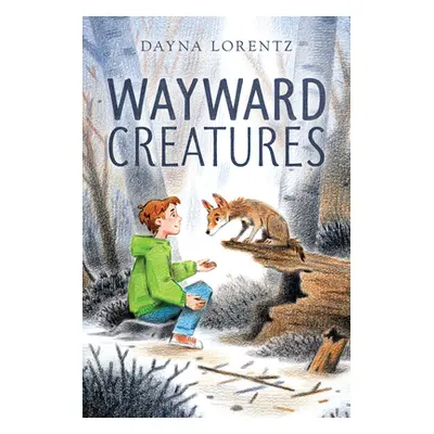 "Wayward Creatures" - "" ("Lorentz Dayna")