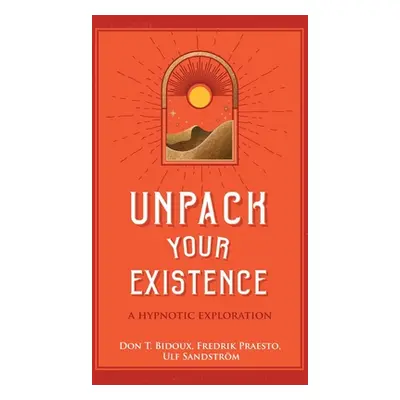 "Unpack Your Existence: A Hypnotic Exploration" - "" ("Praesto Fredrik")