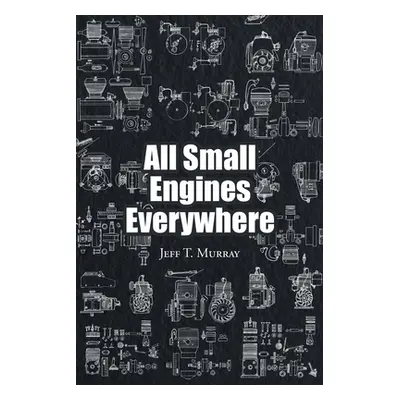 "All Small Engines Everywhere" - "" ("Murray Jeff T.")