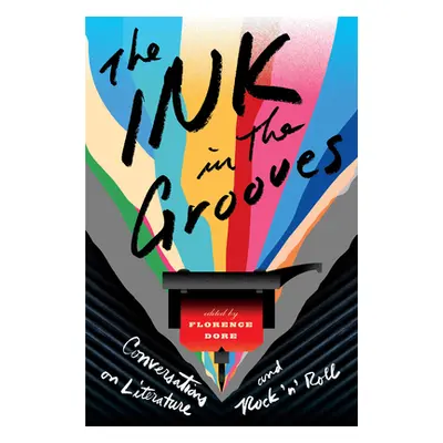 "The Ink in the Grooves: Conversations on Literature and Rock 'n' Roll" - "" ("Dore Florence")