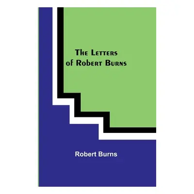 "The Letters of Robert Burns" - "" ("Burns Robert")