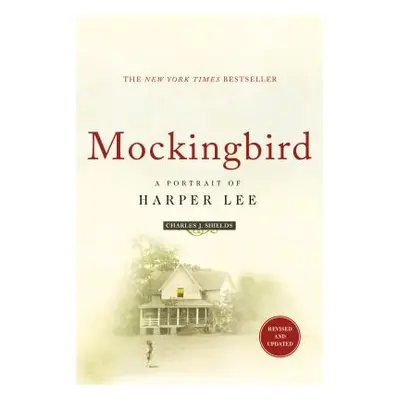 "Mockingbird: A Portrait of Harper Lee: Revised and Updated" - "" ("Shields Charles J.")