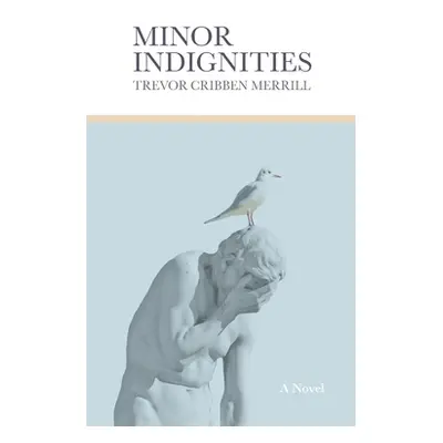 "Minor Indignities" - "" ("Merrill Trevor Cribben")