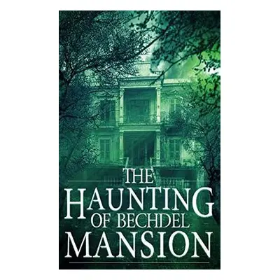 "The Haunting of Bechdel Mansion" - "" ("Hayden Roger")