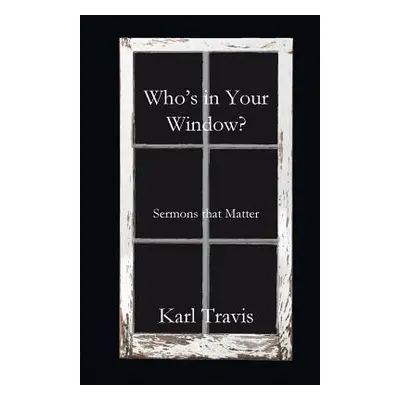 "Who's in Your Window?" - "" ("Travis Karl")