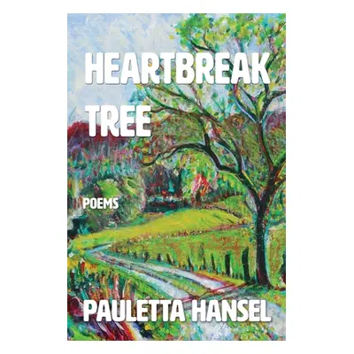 "Heartbreak Tree: Poems" - "" ("Hansel Pauletta")