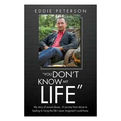 "You Don't Know My Life" - "" ("Peterson Eddie")