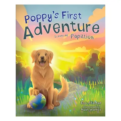 "Poppy's First Adventure: Le Pont de Papillion" - "" ("Stelter E. J.")