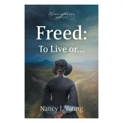 "Freed: To Live or . . ." - "" ("Young Nancy I.")