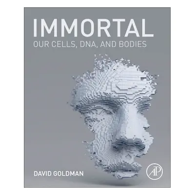 "Immortal: Our Cells, Dna, and Bodies" - "" ("Goldman David")