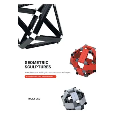 "Geometric Sculptures: an Exploration of Building Blocks Construction Techniques." - "" ("Lau Ro