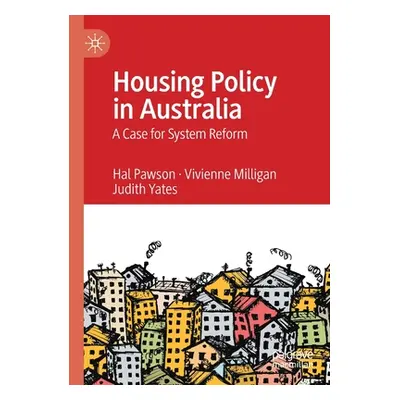 "Housing Policy in Australia: A Case for System Reform" - "" ("Pawson Hal")