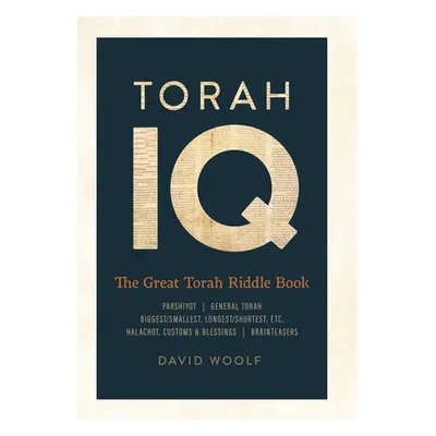 "Torah IQ: The Great Torah Riddle Book" - "" ("Woolf David")