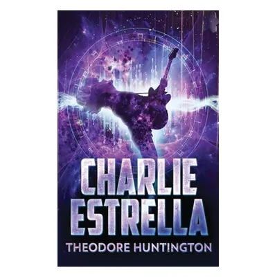 "Charlie Estrella" - "" ("Huntington Theodore")