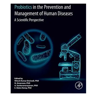 "Probiotics in the Prevention and Management of Human Diseases: A Scientific Perspective" - "" (