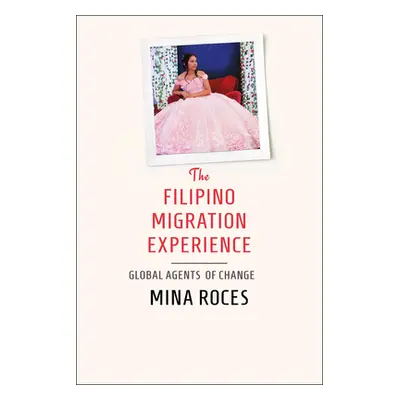 "The Filipino Migration Experience" - "" ("Roces Mina")