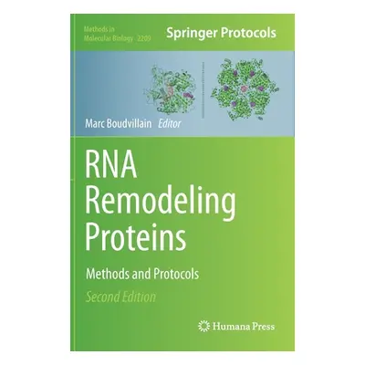 "RNA Remodeling Proteins: Methods and Protocols" - "" ("Boudvillain Marc")