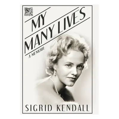 "My Many Lives: A Memoir" - "" ("Kendall Sigrid")