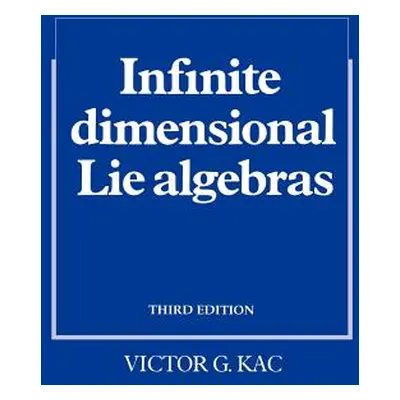 "Infinite-Dimensional Lie Algebras" - "" ("Kac Victor G.")