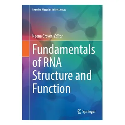 "Fundamentals of RNA Structure and Function" - "" ("Grover Neena")