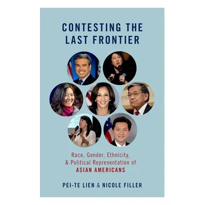 "Contesting the Last Frontier: Race, Gender, Ethnicity, and Political Representation of Asian Am